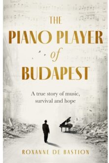 The Piano Player Of Budapest - Bastion, Roxanne de