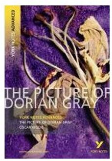 The Picture of Dorian Gray: York Notes Advanced