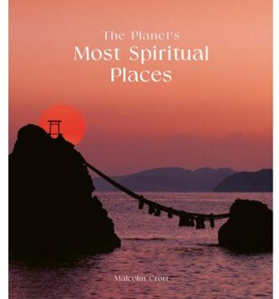 The Planet's Most Spiritual Places - Malcolm Croft