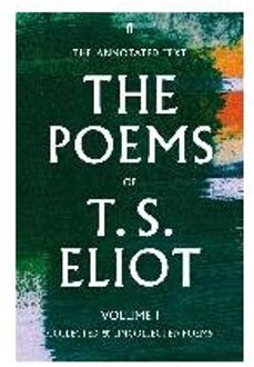 The Poems of T. S. Eliot Volume I