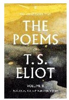 The Poems of T. S. Eliot Volume II