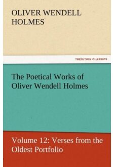 The Poetical Works Of Oliver Wendell Holmes - Oliver Wendell Holmes