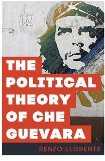 The Political Theory of Che Guevara