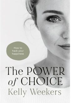 The Power Of Choice - Kelly Weekers