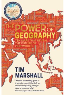 The Power Of Geography: Ten Maps That Reveal The Future Of Our World - Tim Marshall