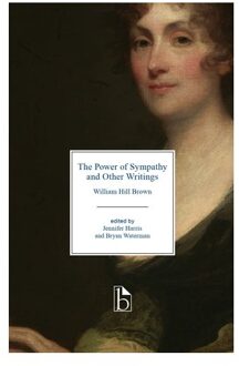 The Power Of Sympathy And Other Writings - William Hill Brown
