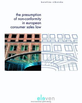 The presumption of non-conformity in European consumer sales law - eBook Karolina Sikorksa (9462742707)