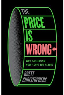 The Price Is Wrong - Brett Christophers