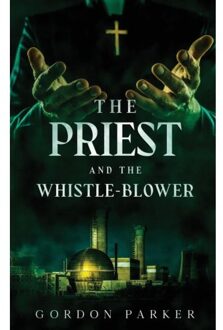 The Priest And The Whistleblower - Gordon Parker