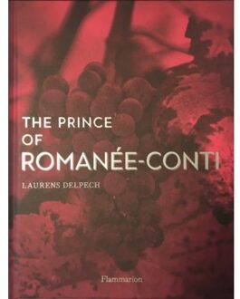The Prince Of Romanée-Conti - Laurens Delpech