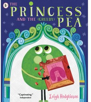 The Princess And The (Greedy) Pea - Leigh Hodgkinson