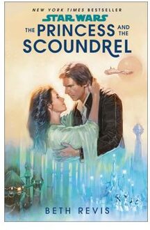 The Princess And The Scoundrel - Star Wars - Beth Revis