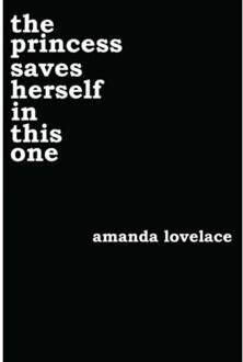 The Princess Saves Herself in This One - Boek Amanda Lovelace (144948641X)