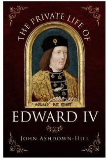 The Private Life of Edward IV