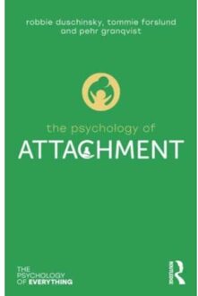 The Psychology Of Attachment - The Psychology Of Everything - Duschinsky, Robbie