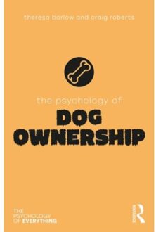 The Psychology Of Dog Ownership - The Psychology Of Everything - Barlow, Theresa