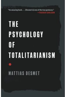 The Psychology Of Totalitarianism - Mattias Desmet