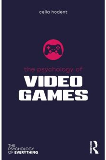 The Psychology Of Video Games - The Psychology Of Everything - Hodent, Celia