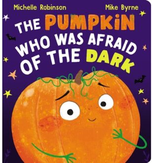 The Pumpkin Who Was Afraid Of The Dark Cbb - Michelle Robinson