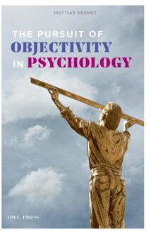 The Pursuit of objectivity in Psychology - (ISBN:9789089319203)