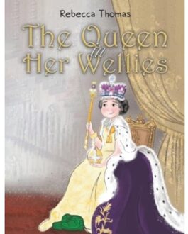 The Queen In Her Wellies - Thomas, Rebecca