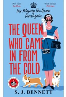 The Queen Who Came In From The Cold - S. J. Bennett