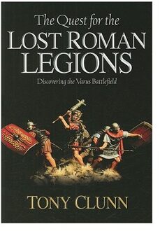 The Quest for the Lost Roman Legions