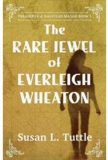 The Rare Jewel Of Everleigh Wheaton - Tuttle, Susan L