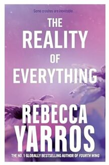 The Reality Of Everything - Flight & Glory - Rebecca Yarros