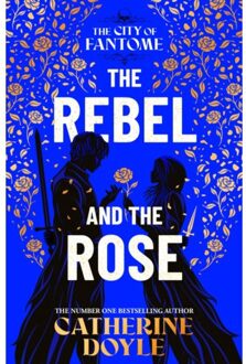 The Rebel And The Rose - The City Of Fantome - Catherine Doyle