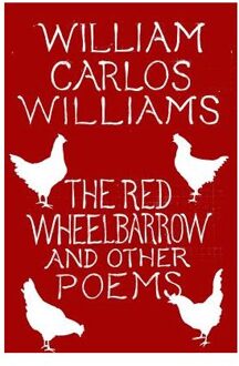 The Red Wheelbarrow & Other Poems