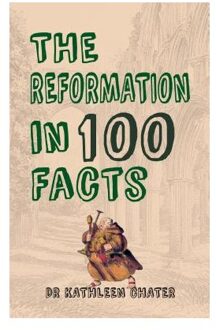 The Reformation in 100 Facts