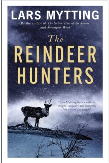 The Reindeer Hunters - The Sister Bells Trilogy - Lars Mytting