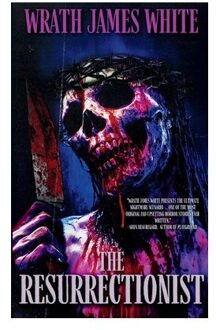 The Resurrectionist - Wrath James White
