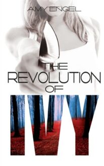 The Revolution Of Ivy - Amy Engel