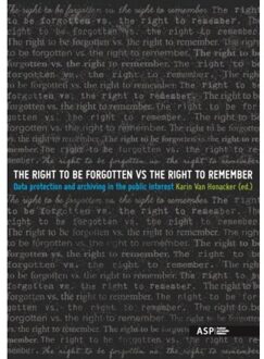 The Right To Be Forgotten Vs The Right To Remember
