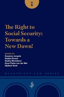 The Right to Social Security: Towards a New Dawn! -  Anne Pieter van der Mei (ISBN: 9789493458109)
