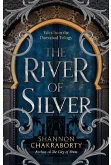 The River Of Silver - The Daevabad Trilogy - Shannon Chakraborty