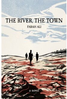 The River, The Town - Farah Ali