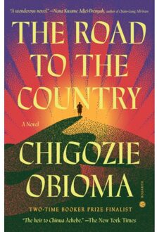 The Road To The Country - Random House Publishing Group - Chigozie Obioma