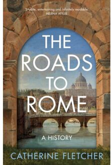 The Roads To Rome - Catherine Fletcher