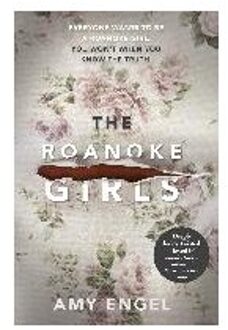 The Roanoke Girls: the addictive Richard & Judy thriller 2017, and the #1 ebook bestseller