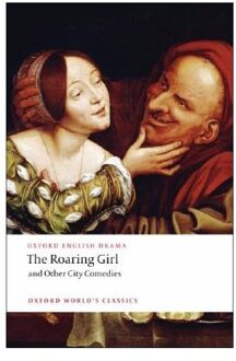 The Roaring Girl and Other City Comedies