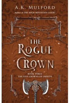 The Rogue Crown - The Five Crowns Of Okrith - A.K. Mulford