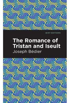 The Romance Of Tristan And Iseult - Mint Editions - Joseph Bedier