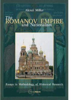 The Romanov Empire And Nationalism - Miller, Alexei (Visiting Profess