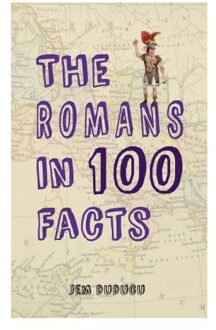 The Romans in 100 Facts