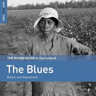 The Roots Of The Blues. The Rough Guide