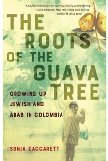 The Roots Of The Guava Tree - Sonia Daccarett