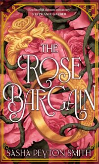 The Rose Bargain -  Sasha Peyton Smith (ISBN: 9789402775150)